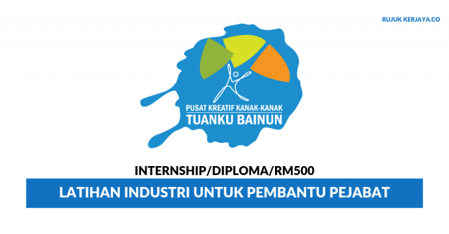 Pusat Kreatif Kanak-Kanak Tuanku Bainun ~ Latihan Industri Untuk Pembantu Pejabat