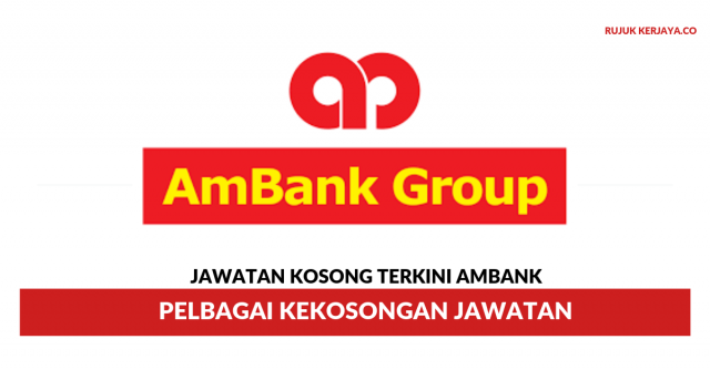 AmBank (M) Berhad ~ Pelbagai Kekosongan Jawatan