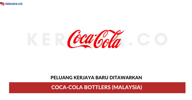 Coca-Cola Bottlers (Malaysia) ~ Pelbagai Kekosongan Jawatan