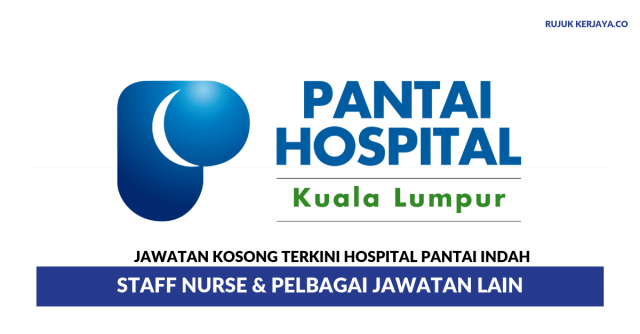 Hospital Pantai Indah ~ Staff Nurse & Pelbagai Kekosongan Jawatan