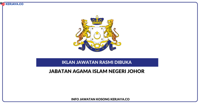 Jabatan Agama Islam Negeri Johor (JAINJ) ~ Jawatan Kosong Penolong Juruaudit, Juruteknik Komputer, Pembantu Khidmat Am, Pembantu Hal Ehwal Islam, Penolong Pegawai Hal Ehwal Islam & Pembantu Tadbir Kewangan