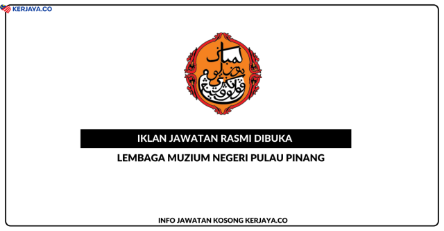 Lembaga Muzium Negeri Pulau Pinang ~ Kekosongan Jawatan Pembantu Muzium (Personal MySTEP)