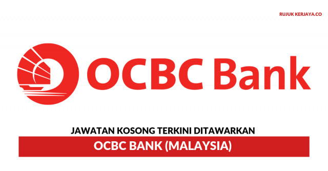 OCBC Bank (Malaysia) ~ Pelbagai Kekosongan Jawatan
