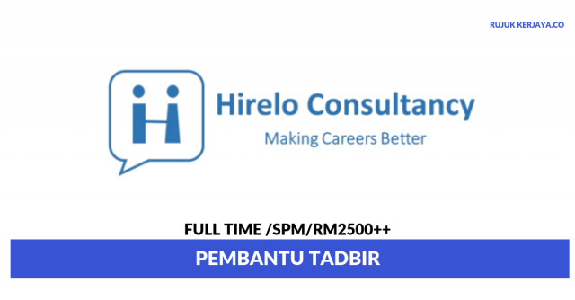 Agensi Pekerjaan Hirelo Consultancy ~ Pembantu Tadbir