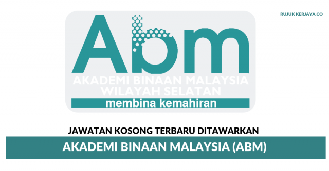 Akademi Binaan Malaysia (ABM) ~ Pelbagai Kekosongan Jawatan