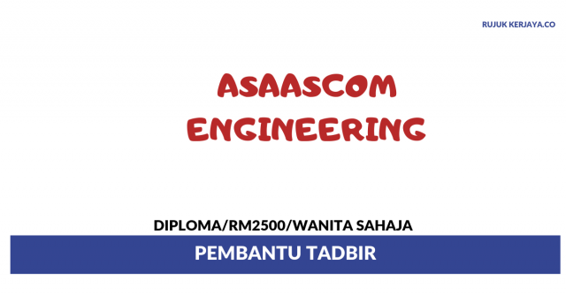 Asaascom Engineering ~ Pembantu Tadbir