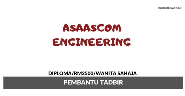 Asaascom Engineering ~ Pembantu Tadbir