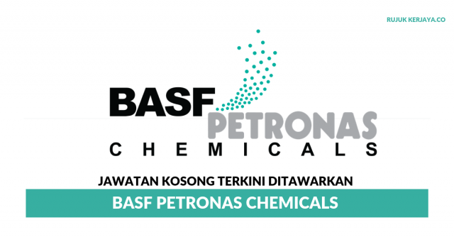 BASF PETRONAS Chemicals ~ Pelbagai Kekosongan Jawatan