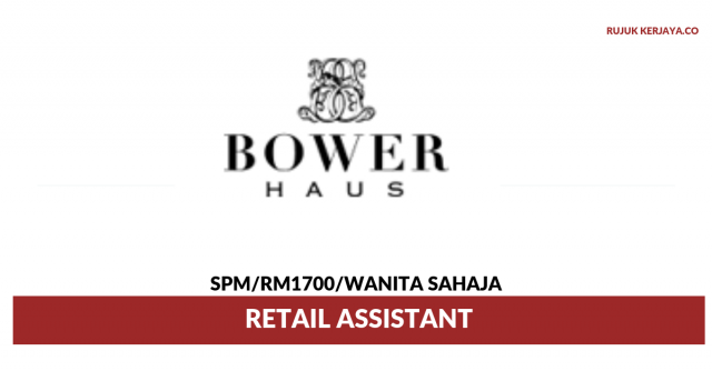 Bowerhaus ~ Retail Assistant