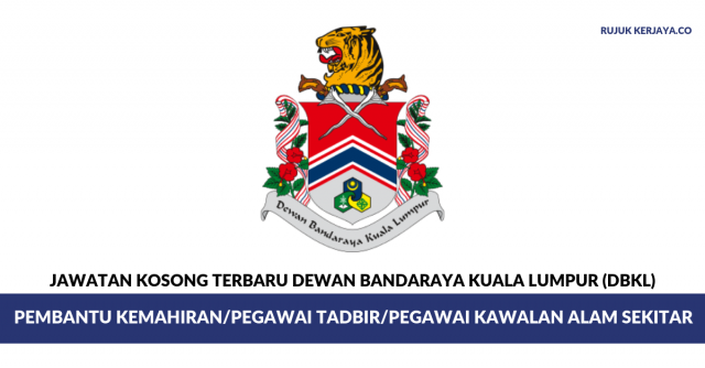 Dewan Bandaraya Kuala Lumpur (DBKL) ~ Pegawai Tadbir /Pembantu Kemahiran/ DLL