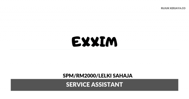 Exxim (M) ~ Service Assistant