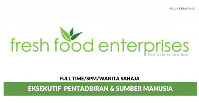 Fresh Food Enterprise ~ Eksekutif Pentadbiran & Sumber Manusia