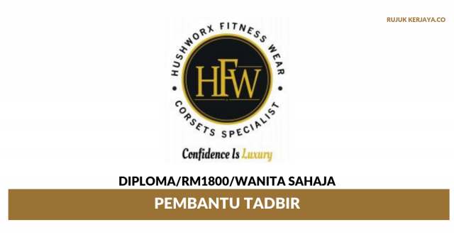 Hushworx Fitness Wear ~ Pembantu Tadbir