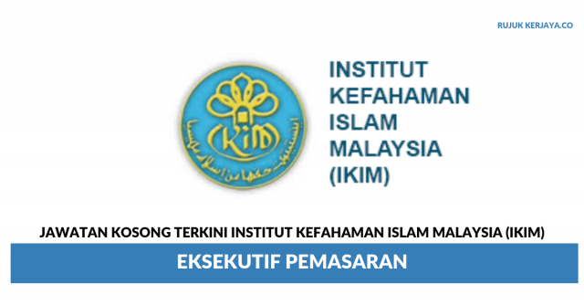 Institut Kefahaman Islam Malaysia (IKIM) ~ Eksekutif Pemasaran
