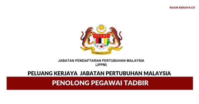 Peluang Kerjaya Penolong Pegawai Tadbir Jabatan Pertubuhan Malaysia