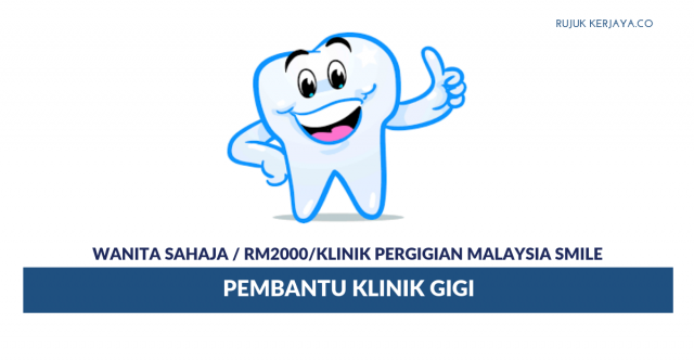 Klinik Pergigian Malaysia Smile ~ Pembantu Klinik Gigi