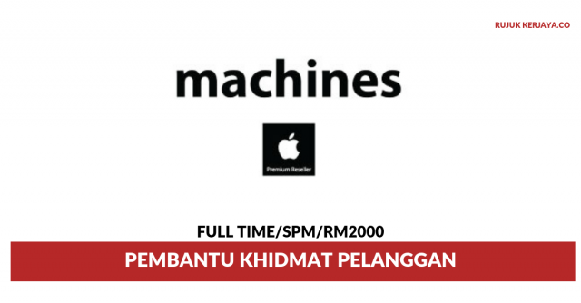 Machines ~ Pembantu Khidmat Pelanggan
