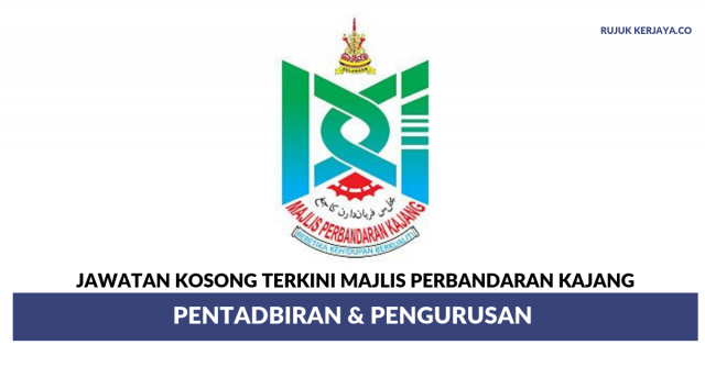 Majlis Perbandaran Kajang ~ Pentadbiran & Pengurusan