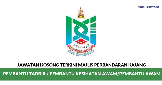 Majlis Perbandaran Kajang ~ Pembantu Tadbir / Pembantu Awam / Pembantu Kesihatan Awam