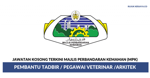 Majlis Perbandaran Kemaman (MPK) ~ Pembantu Tadbir / Pegawai Veterinar