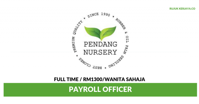 Pendang Nursery Sendirian Berhad ~ Payroll Executive