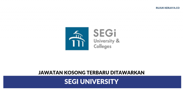 SEGi University ~ Pelbagai Kekosongan Jawatan