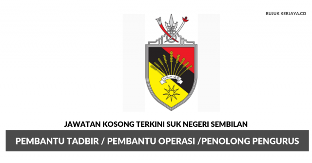 SUK Negeri Sembilan ~ Pembantu Tadbir / Pembantu Operasi /Penolong Pengurus