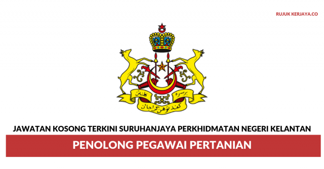 Suruhanjaya Perkhidmatan Negeri Kelantan ~ Penolong Pegawai Pertanian