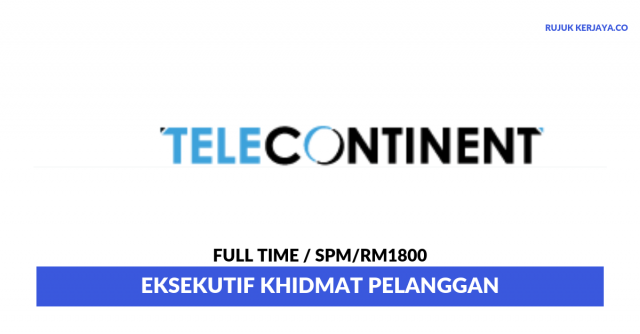 Telecontinent ~ Eksekutif Khidmat Pelanggan