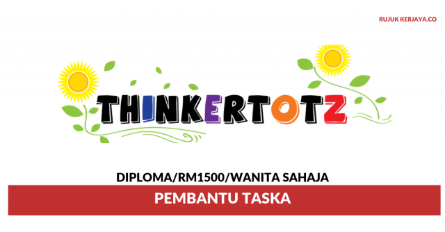Thinkertotz World ~ Pembantu Taska