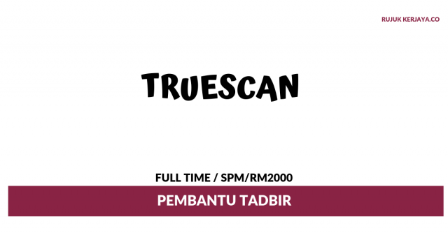 TruScan Systems ~ Pembantu Tadbir