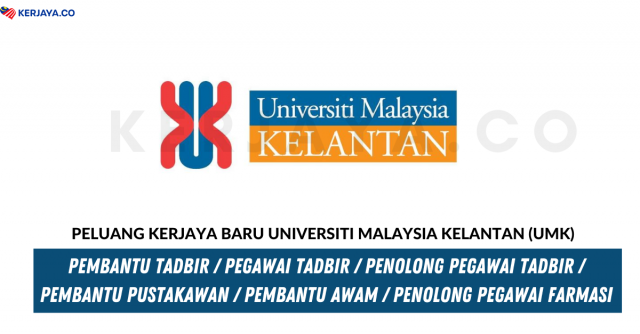 Universiti Malaysia Kelantan (UMK) ~ Kekosongan Jawatan Pentadbiran & Pengurusan