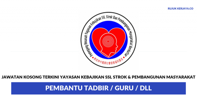 Yayasan Kebajikan SSL Strok & Pembangunan Masyarakat ~ Pembantu Tadbir / Guru / DLL