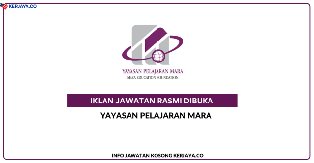 Yayasan Pelajaran MARA ~ Kekosongan Jawatan Pegawai Perhubungan Pendidikan Negeri Johor & Sabah Gred Y17 (Setara Gred N29/Gred N5)