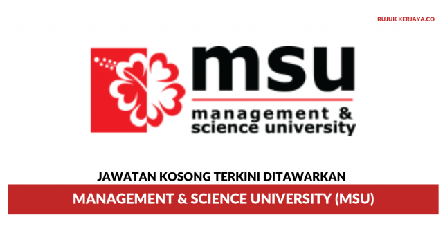 Management & Science University (MSU) ~ Pelbagai Kekosongan Jawatan