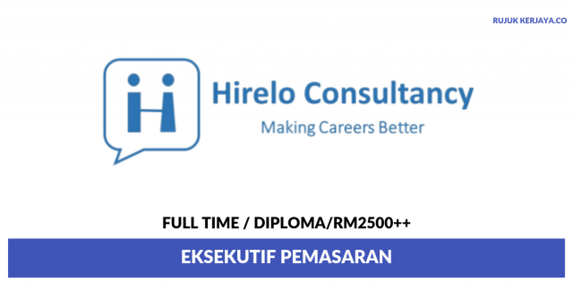 Agensi Pekerjaan Hirelo Consultancy ~ Eksekutif Pemasaran