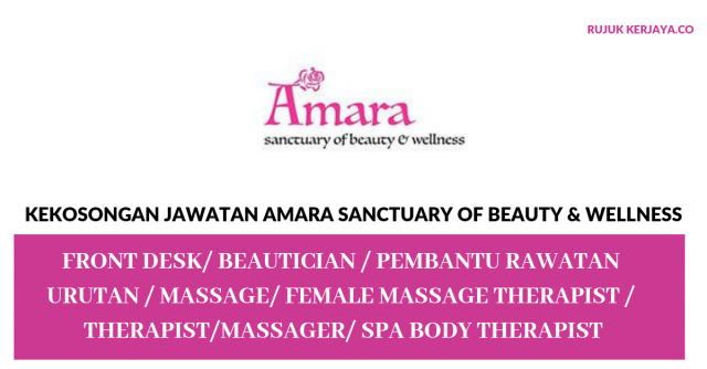 Amara Sanctuary Of Beauty & Wellness ~ Front Desk / Beautician / Pembantu Rawatan Urutan /Spa Body Therapist