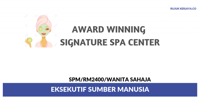 Award Winning Signature Spa Center ~ Eksekutif Sumber Manusia