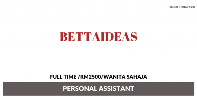 Pembantu Peribadi di Bettaideas (Tugas Membuat Temujanji & Menyelaras Jadual Perniagaan)
