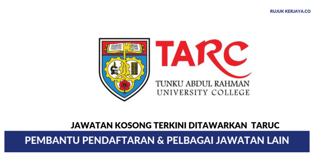 Tunku Abdul Rahman University College (TARUC) ~ Pembantu Pendaftaran & Pelbagai Jawatan Lain