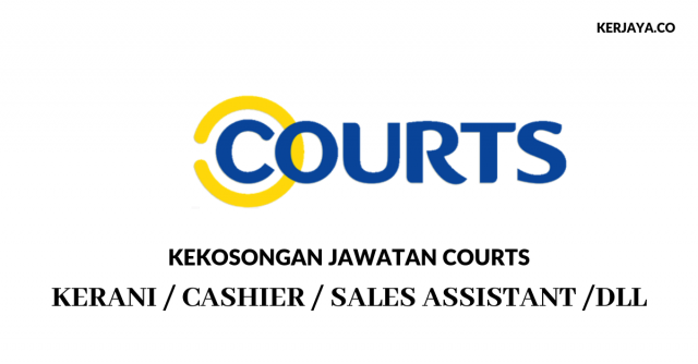 Courts (Malaysia) ~ Kerani / Cashier / Sales Assistant / DLL