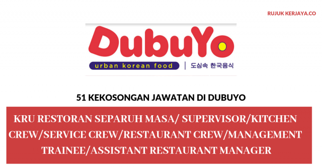 DubuYo ~ Kru Restoran Separuh Masa / Supervisor / Kitchen Crew / Service Crew / Restaurant Crew