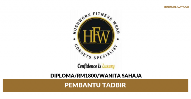 Hushworx Fitness Wear ~ Pembantu Tadbir