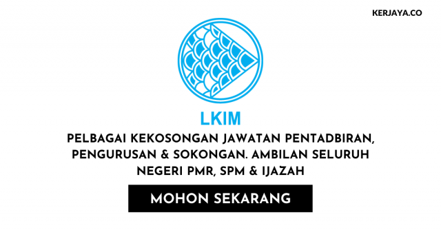 Lembaga Kemajuan Ikan Malaysia (LKIM) ~ Pembantu Tadbir, Pembantu Operasi, Pembantu Hal Ehwal Ekonomi & Pelbagai Jawatan