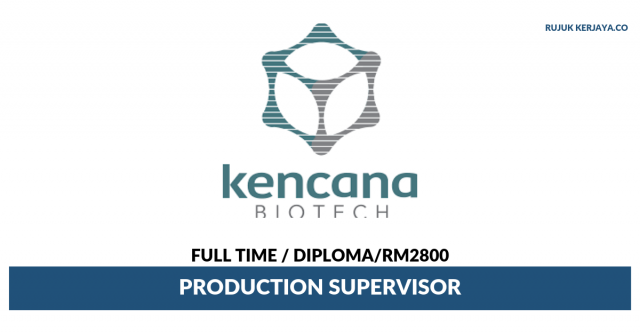 Kencana Biotech ~ Production Supervisor