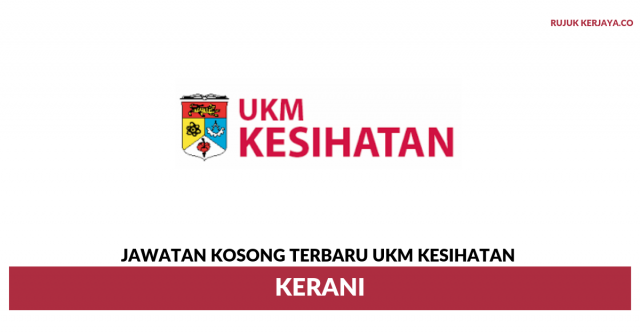 Kerani UKM Kesihatan ~ Minima SPM / 5 Hari Bekerja / Gaji RM1600++