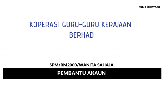 Koperasi Guru-Guru Kerajaan Berhad ~ Pembantu Akaun