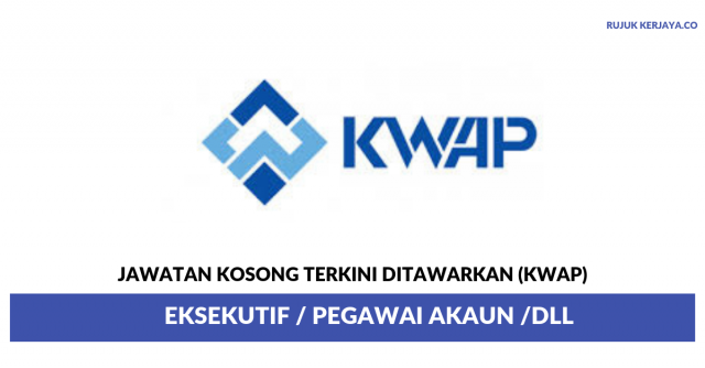 Kumpulan Wang Persaraan (KWAP) ~ Eksekutif / Pegawai Akaun / DLL