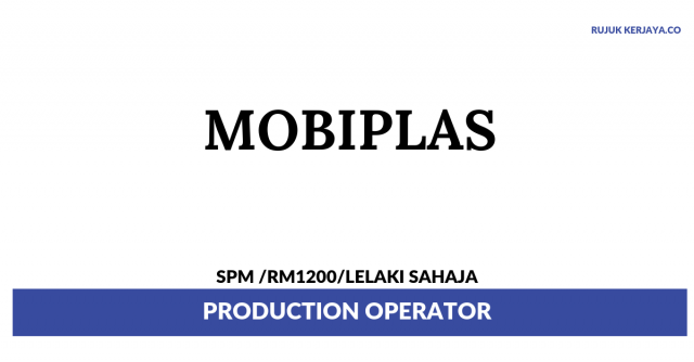 Mobiplas ~ Production Operator