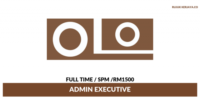 Olo Enterprise ~ Admin Executive / Kelayakan Minima SPM